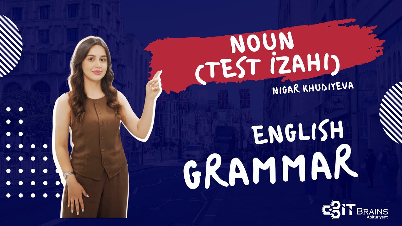 İngilis dili | Noun Test izahı | Nigar Xudiyeva
