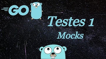 Go / Golang e Testes 1 - Mocks