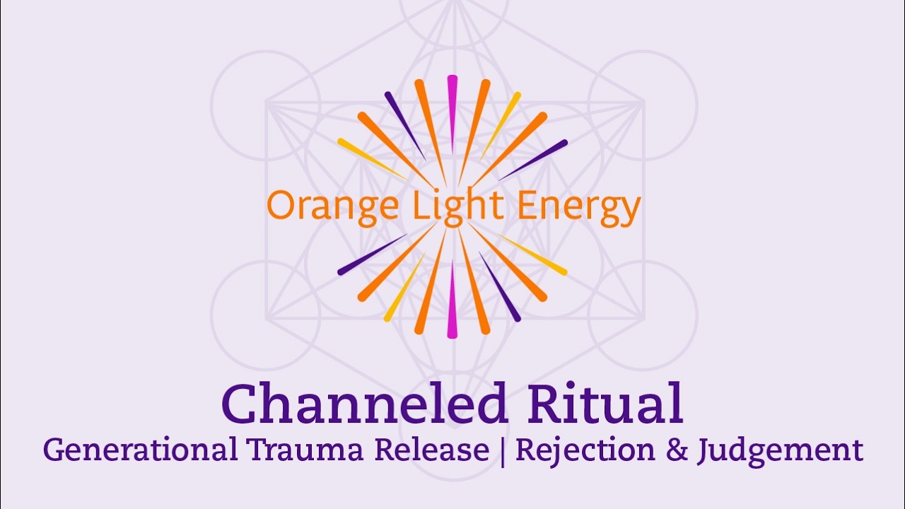 Channeled Ritual for Generational Trauma Release | Rejection & Judgement
