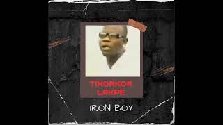 Iron Boy - Tikorkor Lakpe Audio Slide