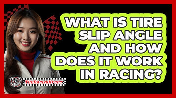 What Is Tire Slip Angle And How Does It Work In Racing? - The Racing Xpert