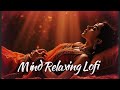 2025 Ultimate Mind Relaxing Lofi Beats Study Sleep Chill Part 58 