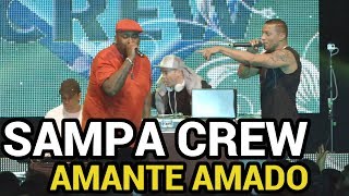 SAMPA CREW - AMANTE AMADO (DVD 30 ANOS - UMA NOITE PARA SEMPRE)[HD]