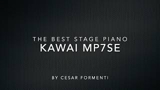Why you should buy the Kawai MP7SE Stage Piano - Review