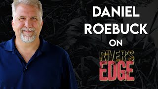 DANIEL ROEBUCK on "RIVER'S EDGE"