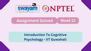Introduction to Cognitive Psychology Week 12 | NPTEL ANSWERS 2026 #nptel2026 #myswayam #nptel