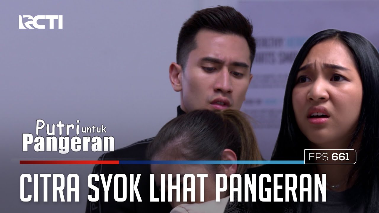 CITRA SYOK MELIHAT PANGERAN  - PUTRI UNTUK PANGERAN