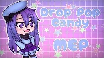 DROP POP CANDY // Complete MEP/MAP // Gachaverse + Gacha Studio