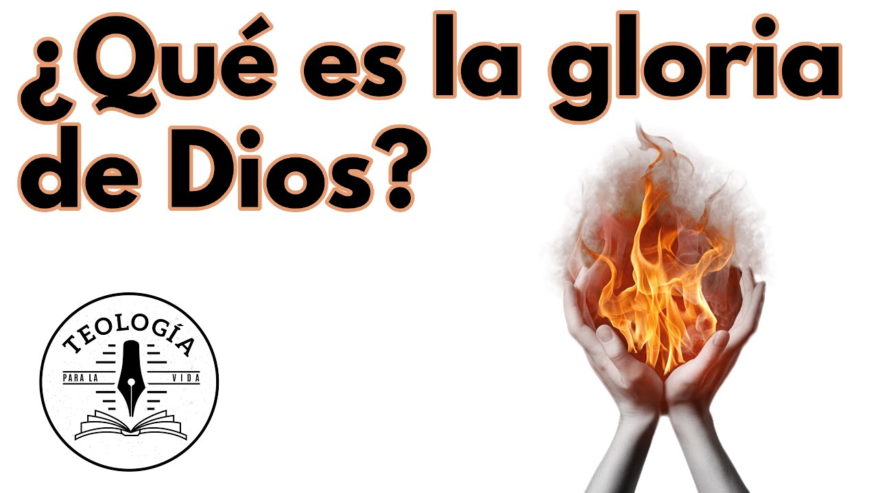 ¿Qué es la Gloria de Dios?, Y ¿Qué significa "vivir para Su Gloria