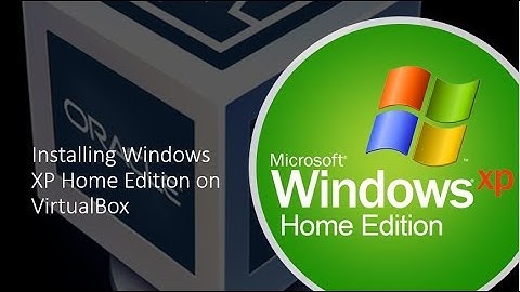 Installing Windows XP Home Edition on VirtualBox