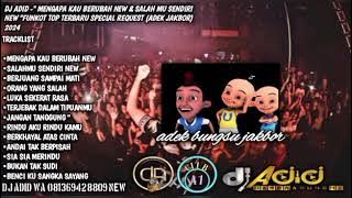 DJ ADID -'HARMONY TIGER X MENGAPA KAU BERUBAH & SALAHMU SENDIRI 'FUNKOT (ADEK BUNGSU JAKBOR)2024