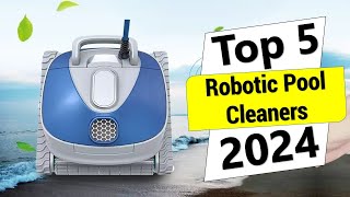 ✅Best Robotic Pool Cleaners in 2024 | Top 5 Best Robotic Pool Cleaners