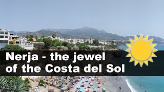 Nerja - The Jewel Of The Costa Del Sol June 2021
