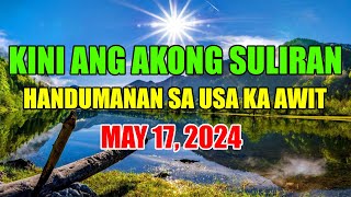 Kini Ang Akong Suliran ug Handumanan sa Usa Ka Awit  | May 17, 2024