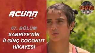 Sabriyenin İlginç Coconut Hikayesi Bölüm 67 Survivor 2017