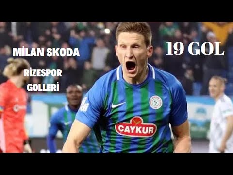 Milan Skoda Rizespor golleri 19 gol