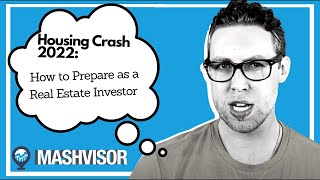 Housing Crash 2022: How to Prepare as a Real Estate Investor