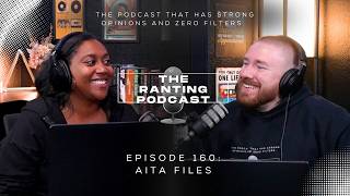 Ep 160: AITA, The Human Situationship, False Accusation, Part-time Parent & The Secret Marriage