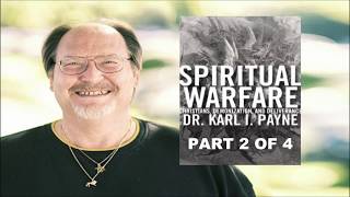 A Balanced Approach To Spiritual Warfare #2 of 4 - Dr. Karl Payne