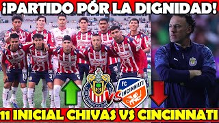 POR LA DIGNIDAD La ALINEACION de CHIVAS VS CINCINNATI en la LEAGUES CUP 2925