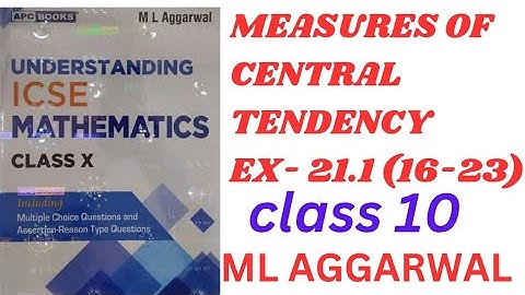 "ICSE Class 10 Measures of Central Tendency | Exercise 21.1 Solutions | M.L. Aggarwal |