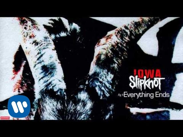 SlipKnot - Everything Ends