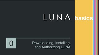 LUNA Basics - Downloading, Installing, & Authorizing LUNA screenshot 1