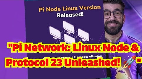 📈Pi Network: Linux Nodes and Protocol Upgrade 23💡