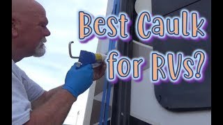 Best Caulk for RVs (Part 1)