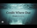 Credit Where Due Audio Reading Our Daily Bread Devotional June 25 2025 Credit Where Due Audio Reading Our Daily Bread Devotional June 25 2025