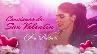 Ana Bábara Canciones de Amor / Mix San Valentín 2024