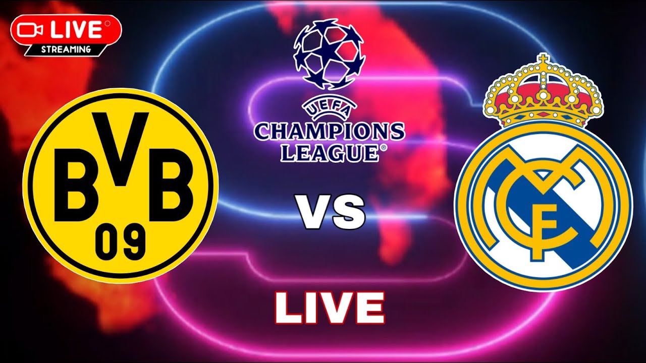 LIVE: Borussia Dortmund vs Real Madrid | UEFA Champions League Final ...