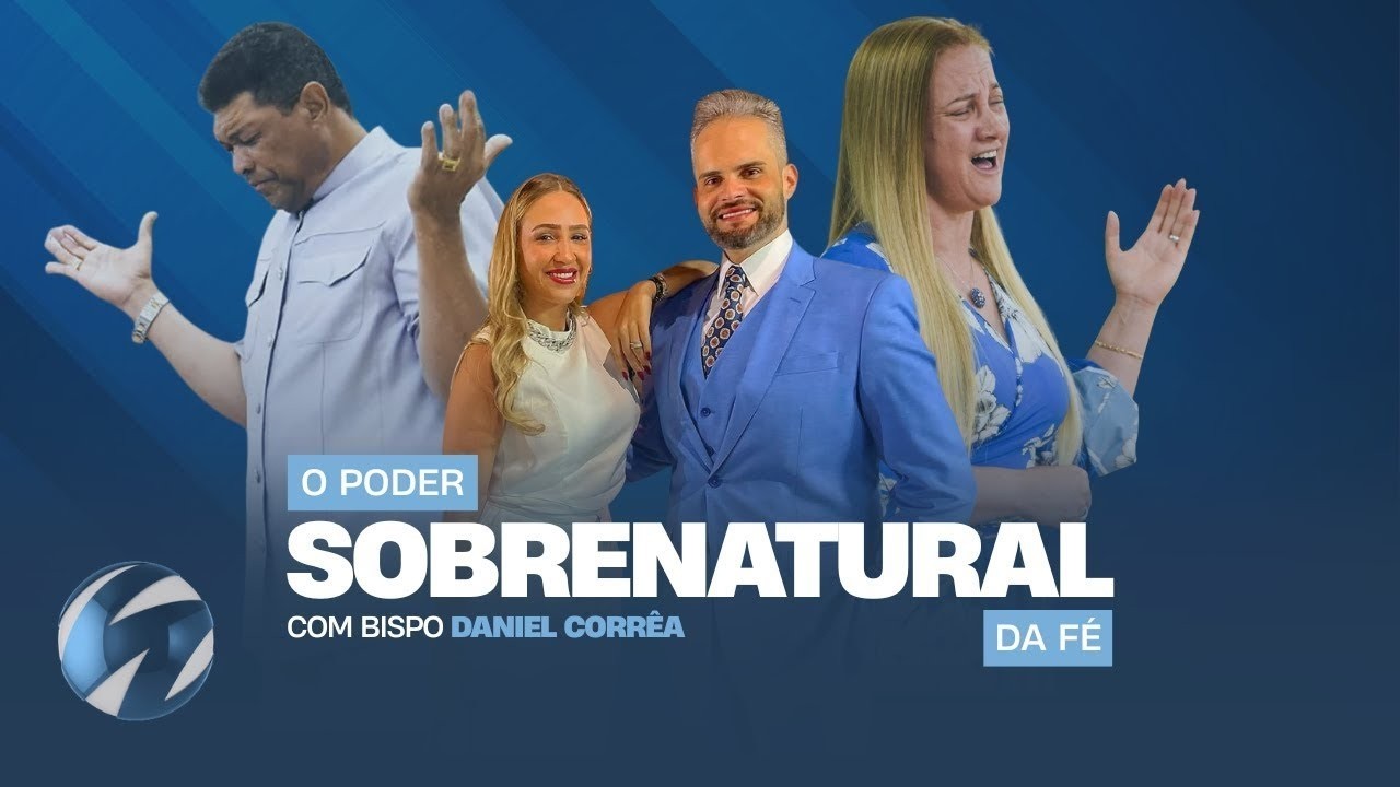 O PODER SOBRENATURAL DA FÉ-COM BISPO DANIEL CORREA-02 03 2026