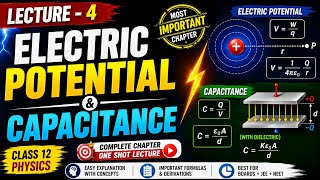 🔥 Lecture - 4 📘 Class 12 Physics ⚡ Electric Potential & Capacitance|| full course SSP BOARD ACADEMY