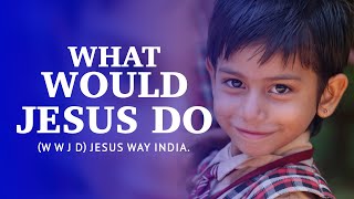 What Would Jesus Do  W W J D  Jesus Way India screenshot 2