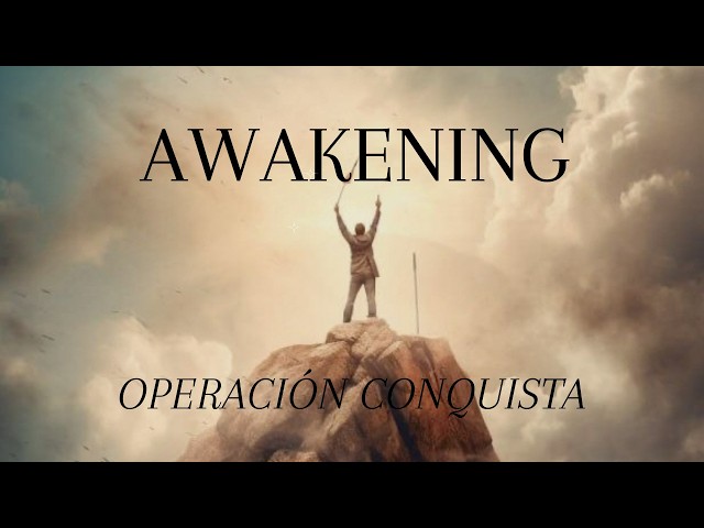 SERIE AWAKENING "OPERACIÓN CONQUISTA"