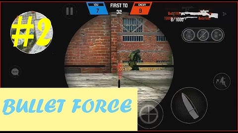 BULLET FORCE - Gun Game Pro series - #2
