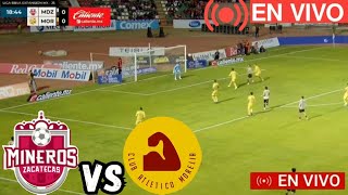 Mineros vs Morelia en vivo 🔴 Liga de Expansion mx Donde ver y en que canal el partido !