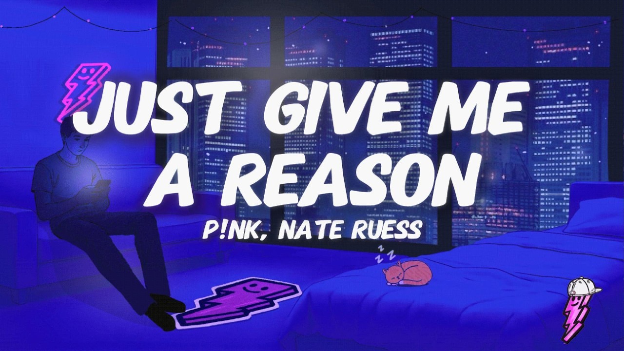 P!nk, Nate Ruess - Just Give Me a Reason (Lyrics)