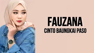 Fauzana - Cinto Baungkai Paso ( Lirik Lagu )