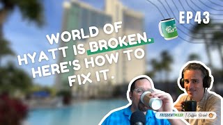 World of Hyatt is broken. Here's how to fix it. | Coffee Break Ep43 | 1-28-25