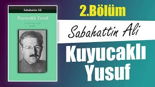 Kuyucaklı Yusuf - 2.Bölüm - Sabahattin Ali - Sesli Kitap #seslikitap #Sabahattinali #seslikltapdinle