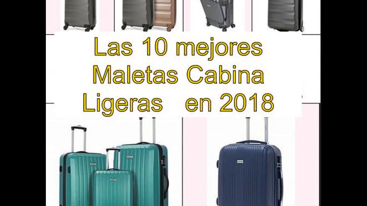 Las 10 mejores Maletas Cabina Ligeras en 2018 - YouTube
