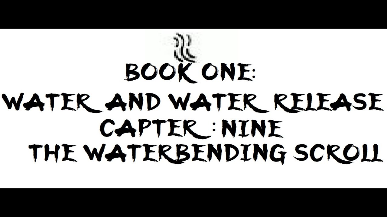 Book One Water And Water Release The Waterbending Scroll YouTube