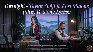 Fortnight – Taylor Swift ft. Post Malone | Mizo Version Cover | Official Lyrics Video 2026 💜 #viral 