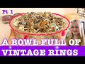 Part 1 - A Bowl Full of Vintage Rings. Thrifting Vlog 1/130