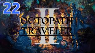 Octopath Traveler II - Komplizierte Familienverhältnisse - Folge 22