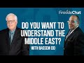 Fireside Chat Ep. 194 — Do You Want to Understand the Middle East?