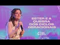 Ester e a quebra dos ciclos geracionais  I Pra. Ana Paula Valadāo  I Igreja Diante do Trono