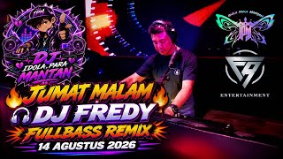 JUMAT MALAM 🔥 DJ FREDY | FULLBASS REMIX 🎧💥 | 14 AGUSTUS 2026
